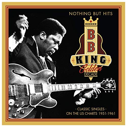 B. B. King - Nothing but Hits: Golden Decade (1951-1961) (2020)