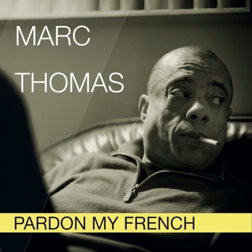 Marc Thomas - Pardon My French (2014)