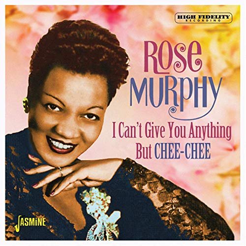 Rose Murphy - I Can't Give You Anything but Chee-Chee (2020)