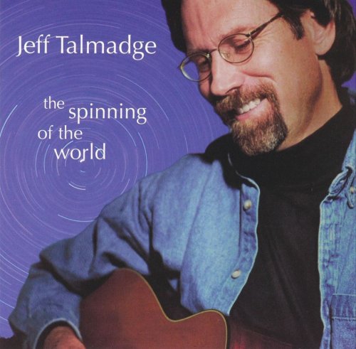 Jeff Talmadge - The Spinning of the World (2000)