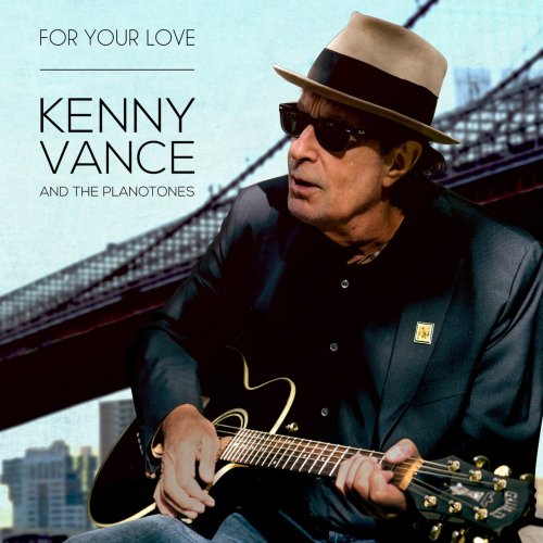 Kenny Vance & The Planotones - For Your Love (2020)