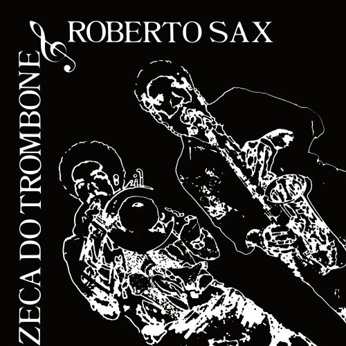 Zeca Do Trombone - Zeca Do Trombone & Roberto Sax (2020) [Hi-Res]