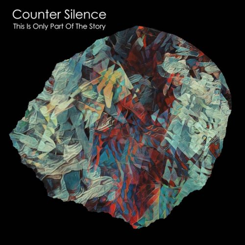 Counter Silence - This Is Only Part of the Story (2020)