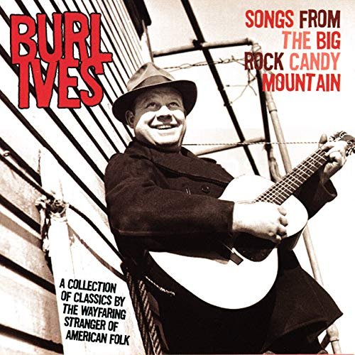 Burl Ives - Songs From the Big Rock Candy Mountain (2007/2020)