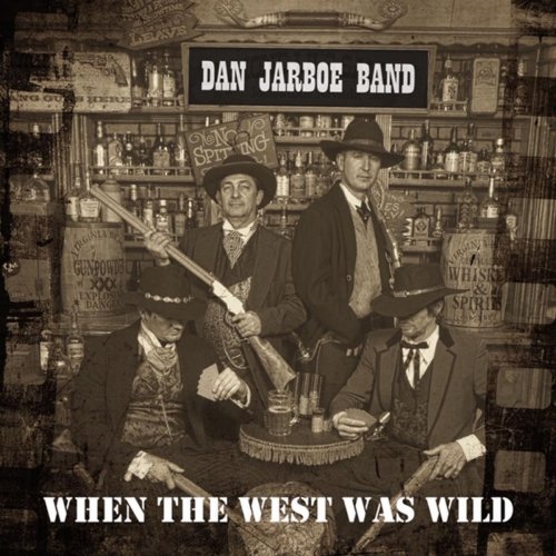 Dan Jarboe Band - When the West Was Wild (2020)