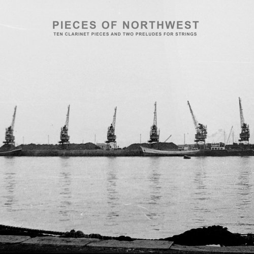 Pieces of Northwest - Ten Clarinet Pieces and Two Preludes for Strings (2020)