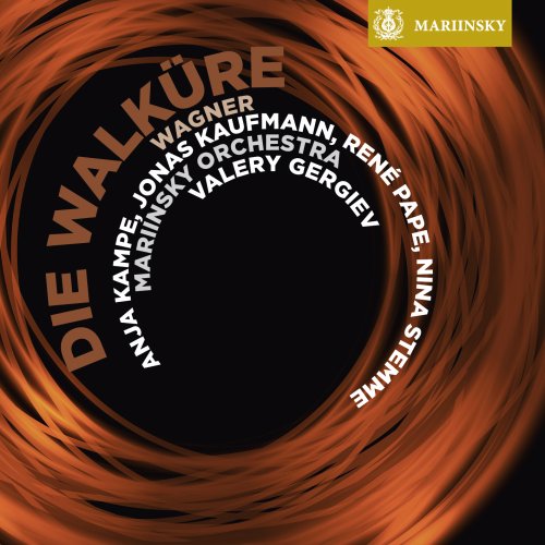 Anja Kampe, Jonas Kaufmann, Rene Pape, Nina Stemme & Valery Gergiev - Wagner: Die Walkure (2013) [Hi-Res]