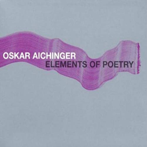 Oskar Aichinger - Elements Of Poetry (1999)