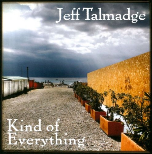Jeff Talmadge - Kind Of Everything (2011)