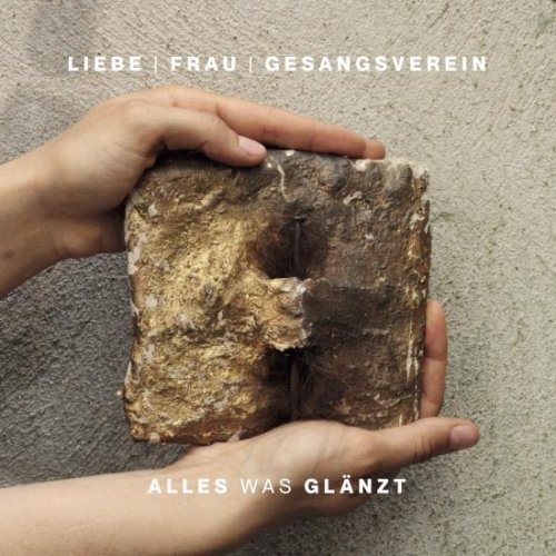 Liebe Frau Gesangsverein - Alles was glänzt (2019) [Hi-Res]