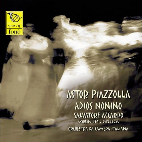 Salvatore Accardo, Orchestra da Camera Italiana - Astor Piazzolla: Adios Nonino (2004)