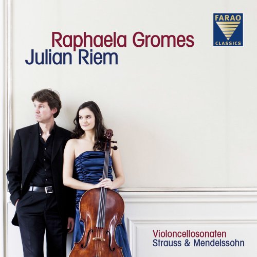 Raphaela Gromes, Juliam Riem - Raphaela Gromes - Juliam Riem: Violoncellosonaten - Strauss & Mendelssohn (2014) [Hi-Res]