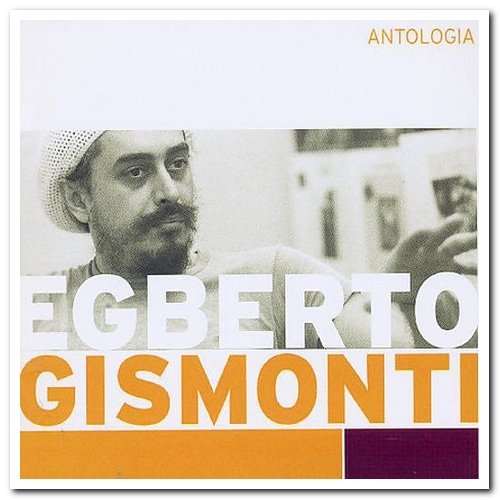 Egberto Gismonti - Antologia [Remastered] (2003) [Reissue 2017]