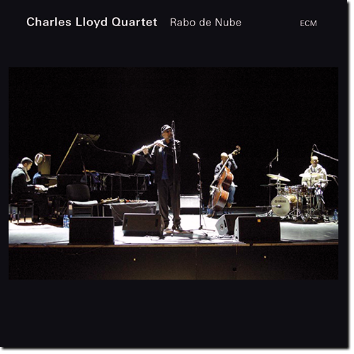 Charles Lloyd Quartet - Rabo De Nube (Live) (2008) [Hi-Res]