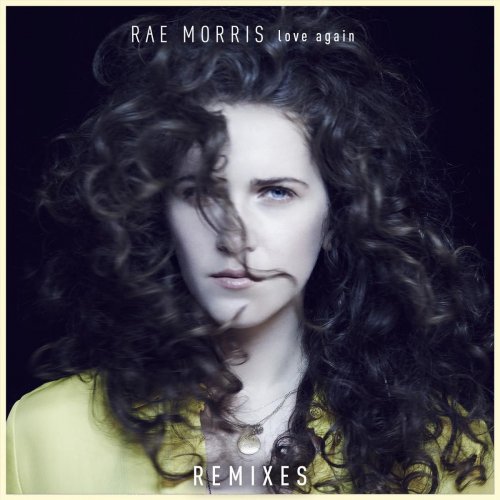Rae Morris - Love Again (Remixes) (2015)