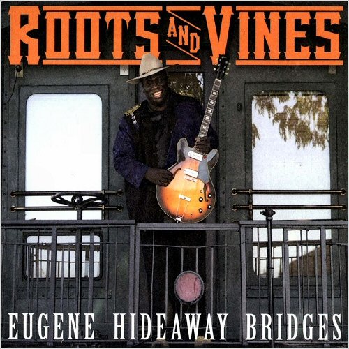 Eugene 'Hideaway' Bridges - Roots & Vines (2013)