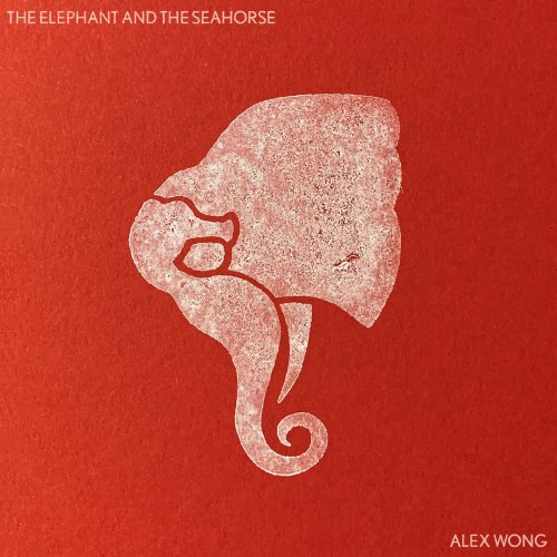 Alex Wong - The Elephant and the Seahorse (2020)