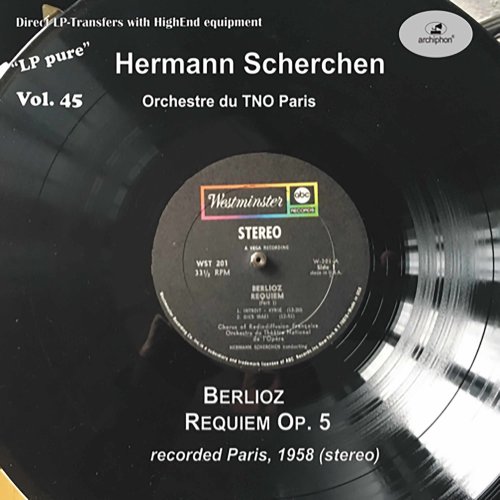 Orchestre du Théâtre National de l'Opéra de Paris & Hermann Scherchen - LP Pure, Vol. 45: Berlioz: Requiem Op. 5 (Remastered Historical Recording) (2020) [Hi-Res]