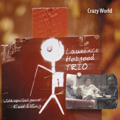 Laurence Hobgood Trio - Crazy World (2011) [Hi-Res]