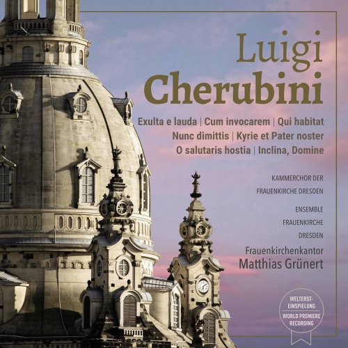 Kammerchor der Frauenkirche, Ensemble Frauenkirche Dresden & Matthias Grünert - Cherubini: Sacred Works (2020) [Hi-Res]