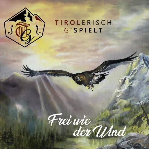 Tirolerisch g'spielt - Frei wie der Wind (2020)