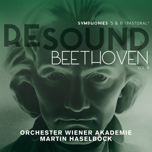 Orchester Wiener Akademie & Martin Haselböck - Beethoven: Symphonies 5 & 6 "Pastoral" (Resound Collection, Vol. 8) (2020) [Hi-Res]