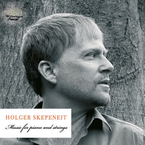 Holger Skepeneit - Holger Skepeneit: Music for Piano & Strings (2020) [Hi-Res]