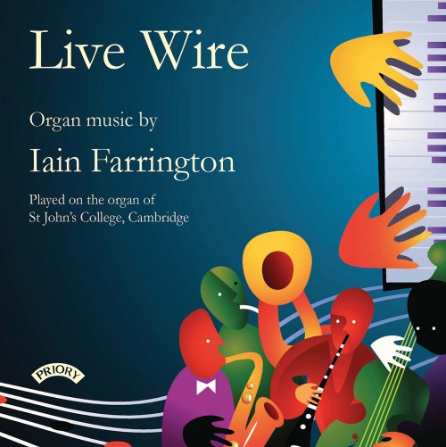 Iain Farrington - Live Wire: Organ Music by Iain Farrington (2020) [Hi-Res]