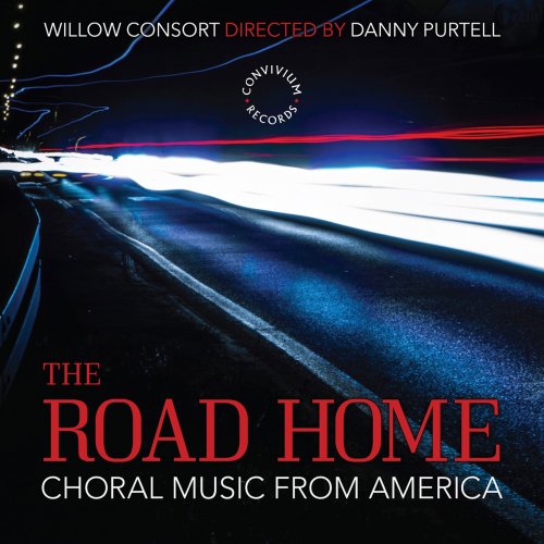 Willow Consort & Danny Purtell - The Road Home: Choral Music from America (2020) [Hi-Res]