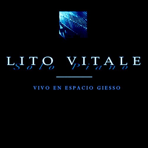 Lito Vitale - Sólo Piano: Vivo en Espacio Giesso (2020)