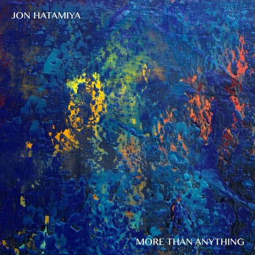 Jon Hatamiya - More Than Anything (2020)