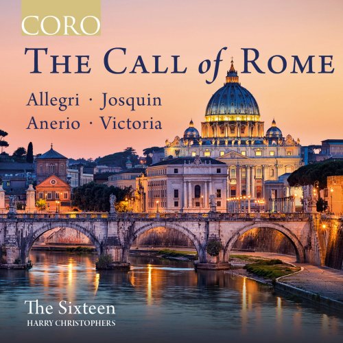 The Sixteen & Harry Christophers - The Call of Rome (2020) [Hi-Res]