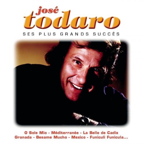 Jose Todaro - Ses plus grands succès (2000/2020)