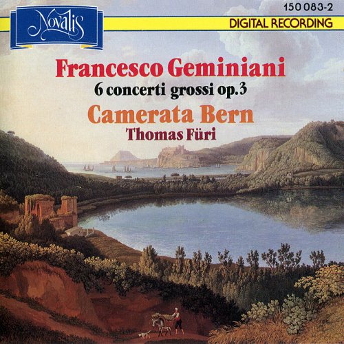 Camerata Bern, Thomas Furi - Francesco Geminiani: 6 Concerti grossi Op.3 (1992)