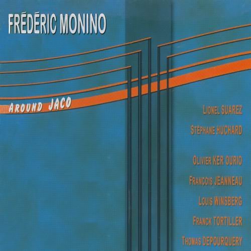 Frederic Monino - Around Jaco (2006)  320 kbps