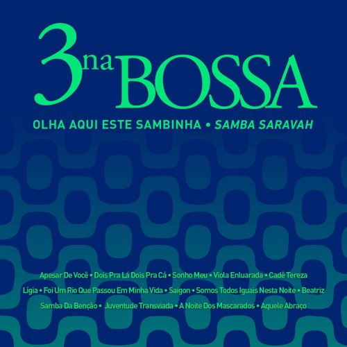 3 Na Bossa - Olha Aqui Este Sambinha (Samba Saravah) (2014)