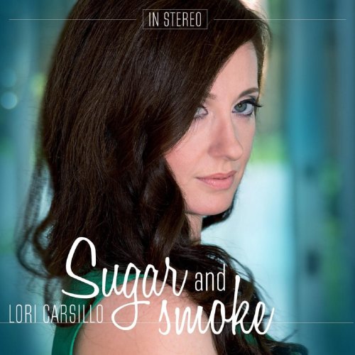 Lori Carsillo - Sugar & Smoke (2014)