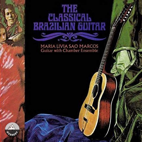 Maria Livia Sao Marcos - The Classical Brazilian Guitar (1971/2020)