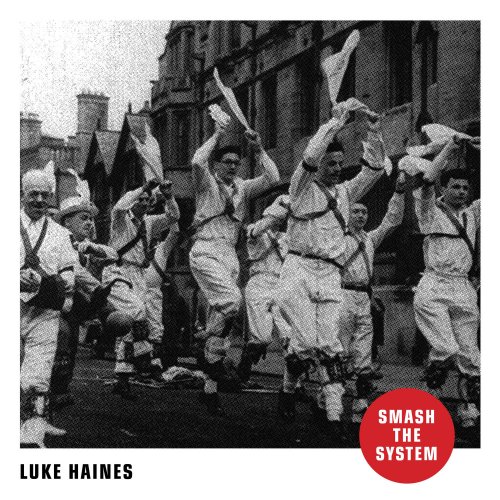 Luke Haines - Smash the System (2016) [Hi-Res]