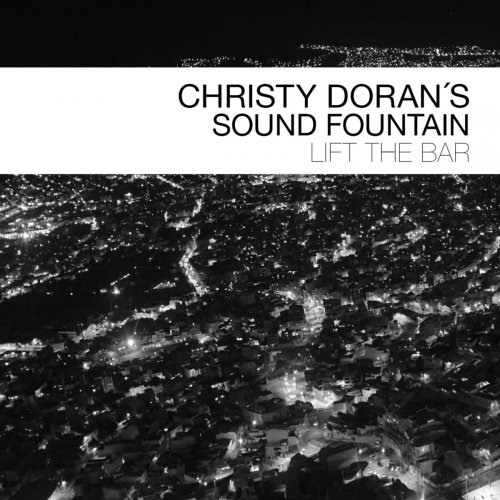 Christy Doran's Sound Fountain - Lift the Bar (2020) [Hi-Res]