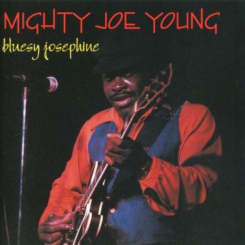 Mighty Joe Young - Bluesy Josephine (1976)