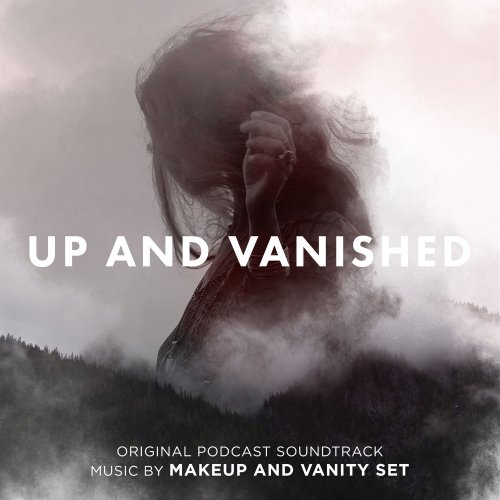Makeup and Vanity Set - Up and Vanished (Original Podcast Soundtrack) (2020) [Hi-Res]