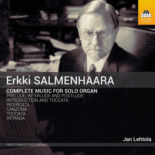Jan Lehtola - Salmenhaara: Complete Music for Organ Solo (2020) [Hi-Res]