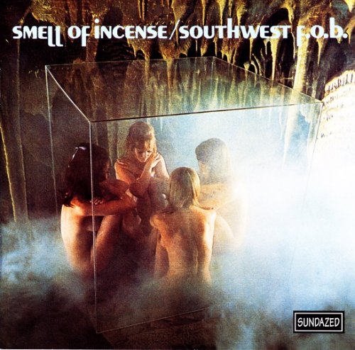 The Southwest F.O.B. - Smell Of Incense (Reissue, Remastered) (1966-69/2009)