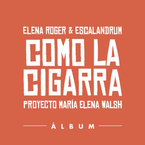 Elena Roger - Como la Cigarra (2020) [Hi-Res]