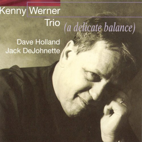 Kenny Werner Trio - A Delicate Balance (1997)