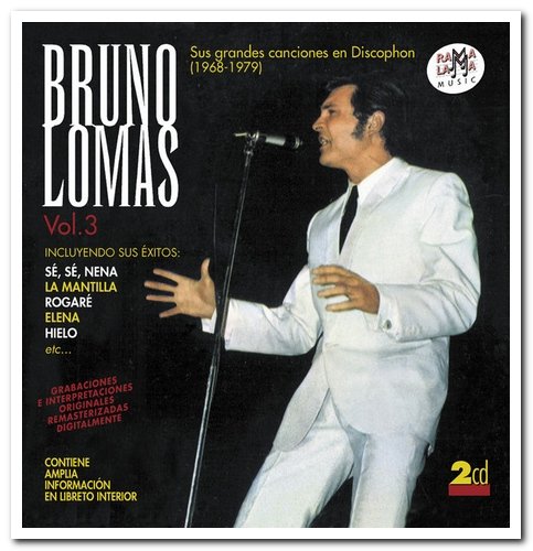 Bruno Lomas - Vol. 3: Sus Grandes Canciones En Discophon 1968-1979 [2CD Set] (2004)