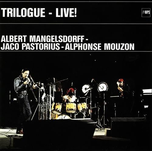 Albert Mangelsdorff, Alphonse Mouzon, Jaco Pastorius - Trilogue - Live!(1976) CD Rip