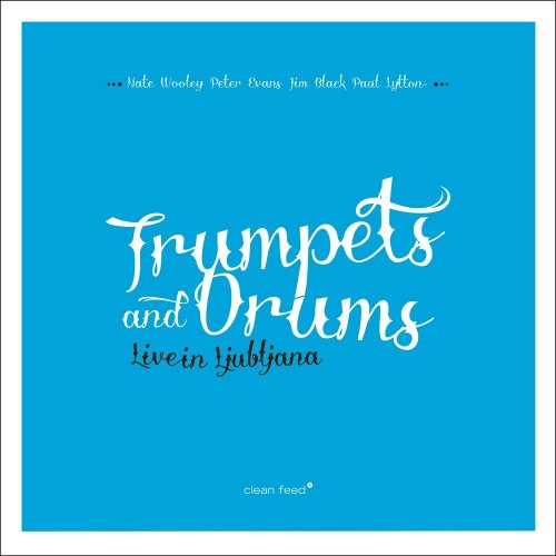Trumpets and Drums - Live in Ljubljana (2013) [FLAC]