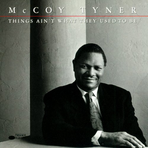 McCoy Tyner - Things Ain't What They Used to Be (1989)